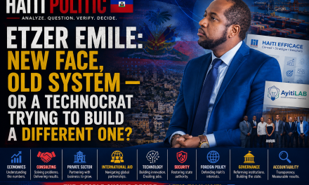 🇭🇹 HAITI POLITIC | ETZER EMILE: NEW FACE, OLD SYSTEM — OR A TECHNOCRAT TRYING TO BUILD A DIFFERENT ONE?