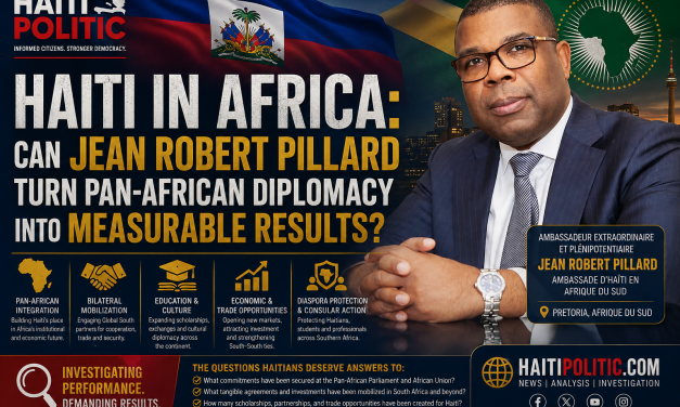 🔎 INVESTIGATION | HAITI IN AFRICA: CAN JEAN ROBERT PILLARD TURN PAN-AFRICAN DIPLOMACY INTO MEASURABLE RESULTS?