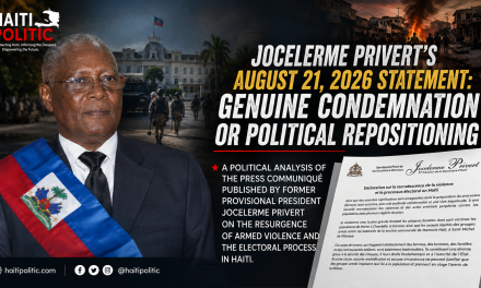 Jocelerme Privert’s August 21, 2026 Statement: Genuine Condemnation or Political Repositioning?