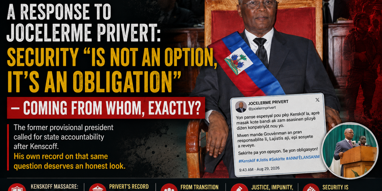 A Response to Jocelerme Privert: Security “Is Not an Option, It’s an Obligation” — Coming From Whom, Exactly?