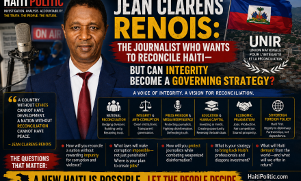 🇭🇹 HAITI POLITIC INVESTIGATION – JEAN CLARENS RENOIS: THE JOURNALIST WHO WANTS TO RECONCILE HAITI—BUT CAN INTEGRITY BECOME A GOVERNING STRATEGY?