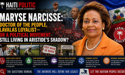 🔎 HAITI POLITIC INVESTIGATION | MARYSE NARCISSE: DOCTOR OF THE PEOPLE, LAVALAS LOYALIST—OR A POLITICAL MOVEMENT STILL LIVING IN ARISTIDE’S SHADOW?