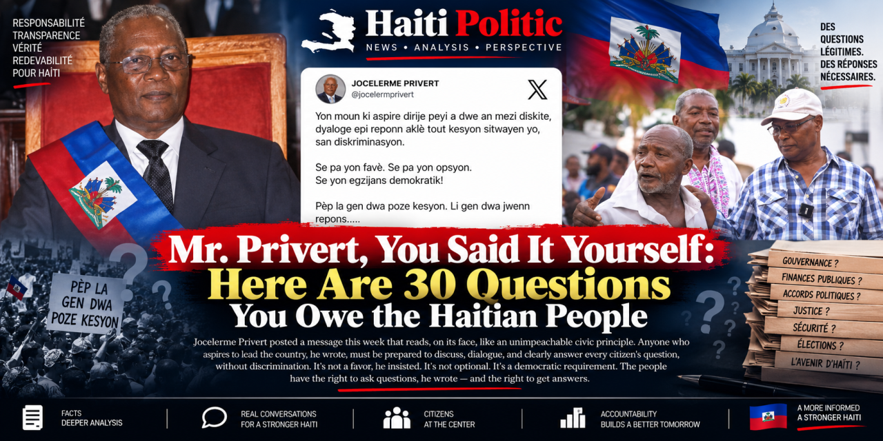 Mr. Privert, You Said It Yourself: Here Are 30 Questions You Owe the Haitian People