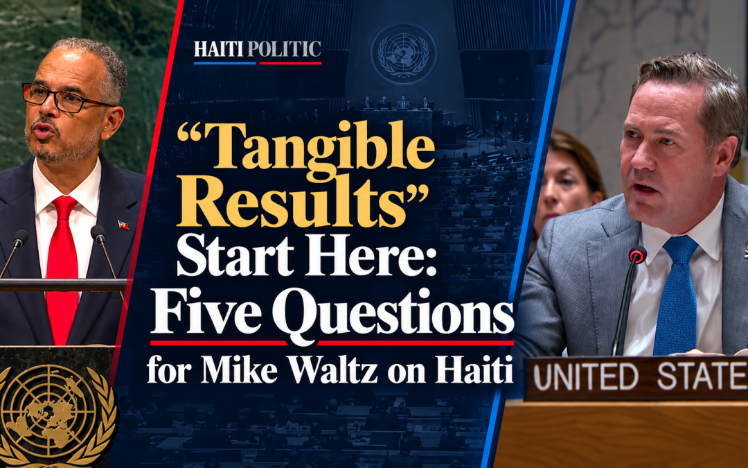 “Tangible Results” Start Here: Five Questions for Mike Waltz on Haiti