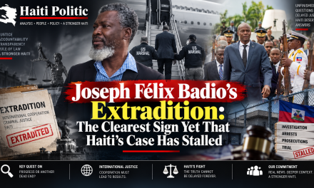 Joseph Félix Badio’s Extradition: The Clearest Sign Yet That Haiti’s Case Has Stalled