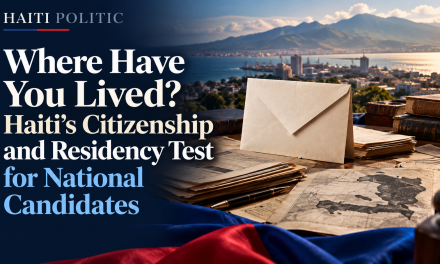 Where Have You Lived? Haiti’s Citizenship and Residency Test for National Candidates