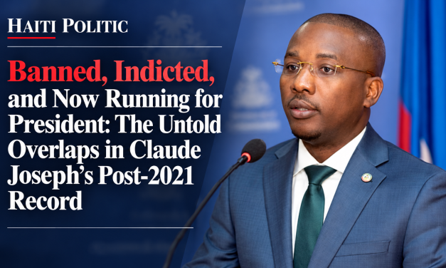 Banned, Indicted, and Now Running for President: The Untold Overlaps in Claude Joseph’s Post-2021 Record