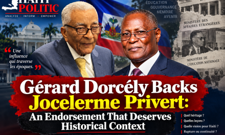 Gérard Dorcély Backs Jocelerme Privert: An Endorsement That Deserves Historical Context