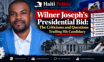 Wilner Joseph’s Presidential Bid: The Criticisms and Questions Trailing His Candidacy